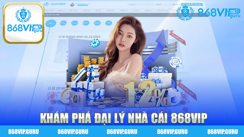 Khám Phá Đại Lý Nhà Cái 868Vip - Nơi Cung Cấp Trải Nghiệm Giải Trí Đỉnh Cao