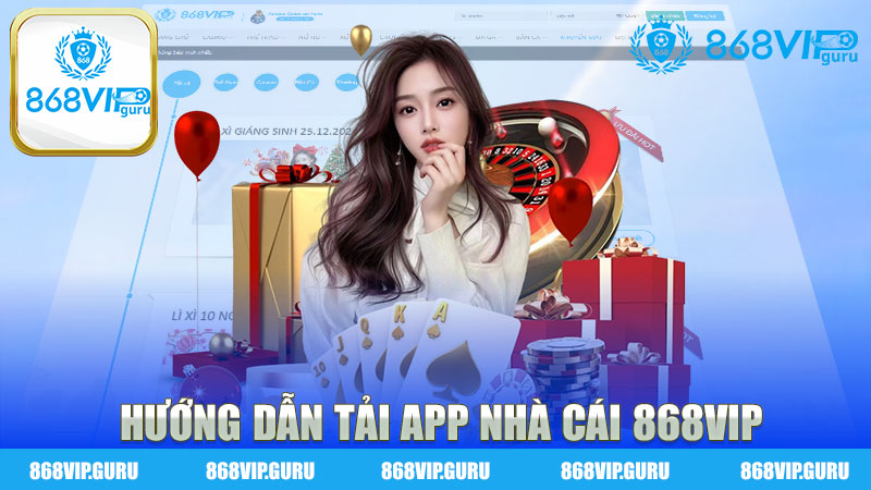 Hướng dẫn tải app nhà cái 868Vip - Trải nghiệm cá cược tuyệt vời